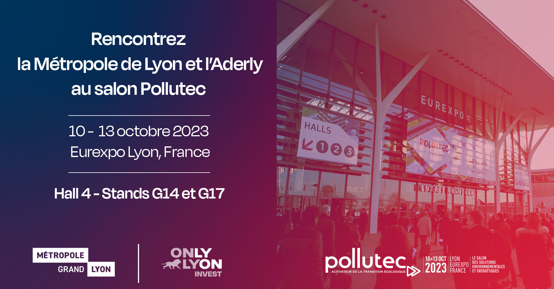Rencontrez la Métropole de Lyon et l’Aderly au salon Pollutec 2023, à Eurexpo Lyon (Chassieu). Rendez-vous Hall 4 stands G14 et G17 au salon des solutions environnementales et énergétiques, du 10 au 13 octobre 2023 !