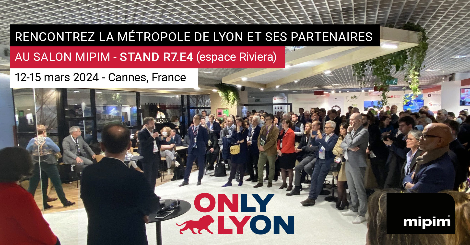 Rencontrez la Métropole de Lyon et ses partenaires au salon Mipim 2024, du 12 au 15 mars 2024 à Cannes. Rendez-vous sur notre stand ONLYLYON R7.E4, espace Riviera
