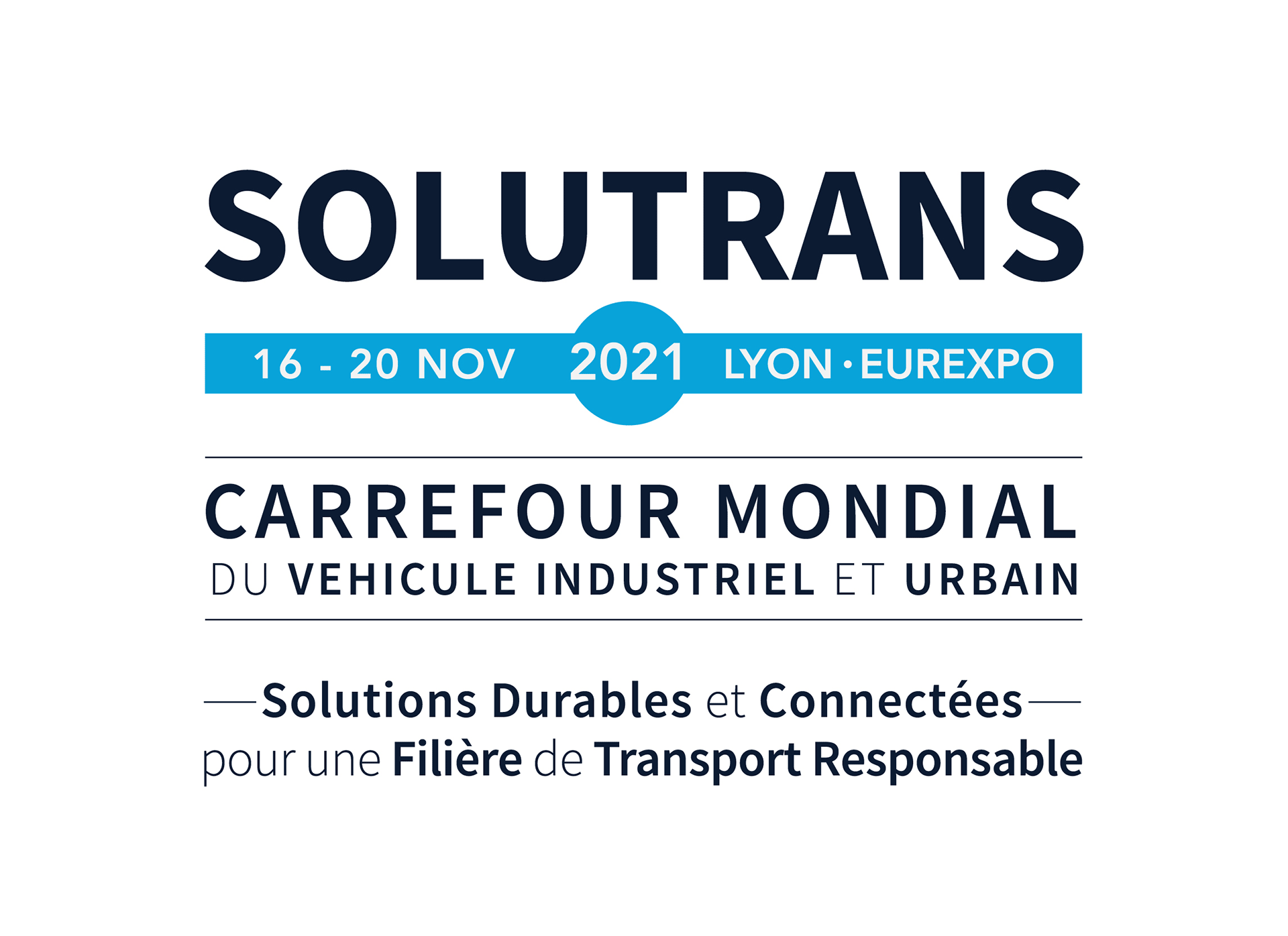 Solutrans, carrefour mondial du véhicule industriel et urbain, du 16 au 20 novembre 2021 à Lyon Eurexpo sur le thème "Des solutions durables et connectées pour une filière de transport responsable "