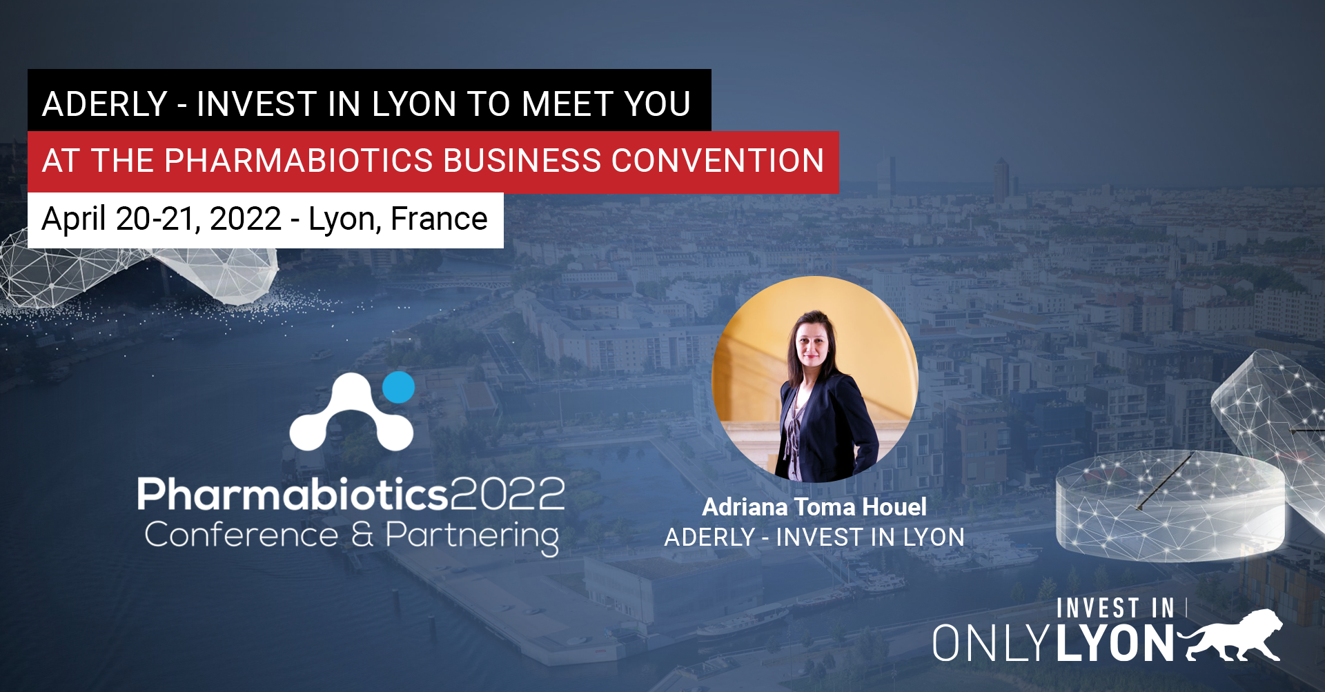 Aderly - Invest in Lyon will be delighted to meet you at the Pharmabiotics business convention