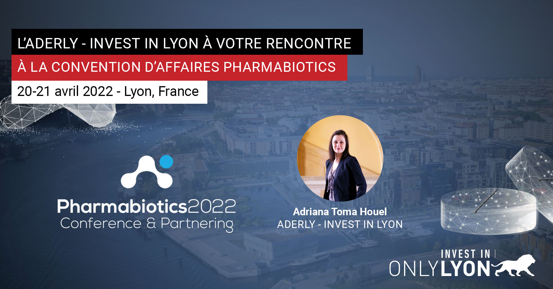 L'Aderly vient à votre rencontre à la convention d’affaires Pharmabiotics les 20 et 21 avril 2022 à Lyon