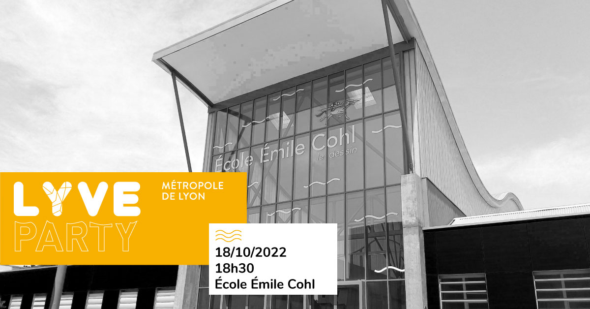Rendez-vous à la soirée LYVE Party Métropole de Lyon le mardi 18 octobre 2022 à 18h30, à l’école Émile Cohl (Lyon 3e)