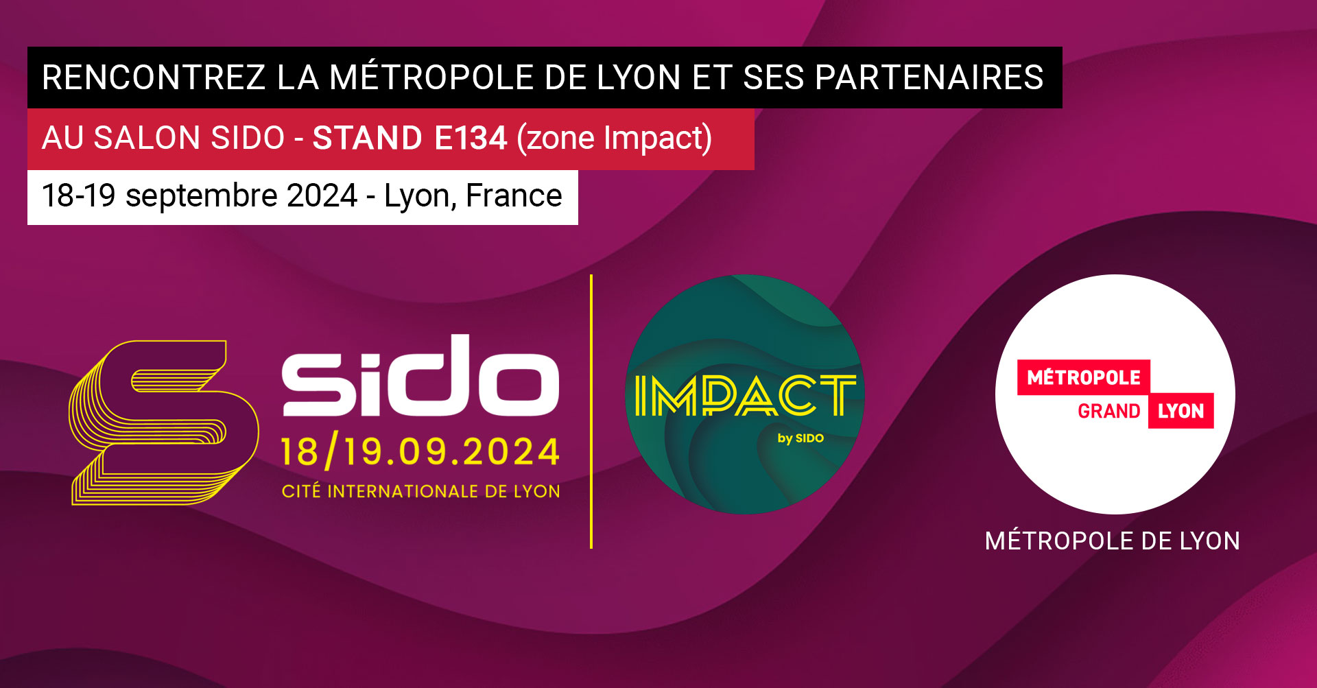 Rencontrez la Métropole de Lyon et ses partenaires au salon Sido 2024, les 18 et 19 septembre 2024 à Lyon. Rendez-vous sur notre stand E134, zone Impact !